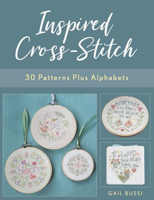 Inspired Cross-Stitch: 30 Patterns plus Alphabets