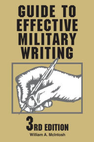 Title: Guide to Effective Military Writing, Author: William A. McIntosh