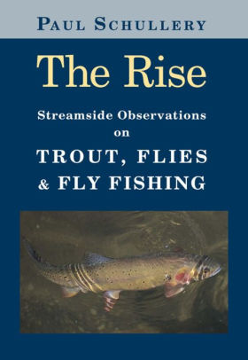 The Rise Streamside Observations On Trout Flies And Fly Fishingnook Book - 