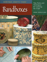 Title: Bandboxes: Tips, Tools, and Techniques for Learning the Craft, Author: Edwina Cholmeley-Jones