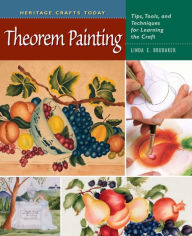 Title: Theorem Painting: Tips, Tools, and Techniques for Learning the Craft, Author: Linda E. Brubaker