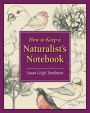 How to Keep a Naturalist's Notebook