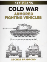 Title: Cold War Armored Fighting Vehicles, Author: George Bradford