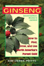Ginseng 2nd Edition: How to Find, Grow, and Use North America's Forest Gold