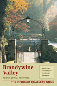 Title: Brandywine Valley: Chadds Ford, Kennett Square, West Chester, Wilmington, Author: Sharon Hernes Silverman
