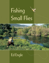 Title: Fishing Small Flies, Author: Ed Engle