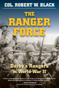Title: The Ranger Force: Darby's Rangers in World War II, Author: Robert W Black