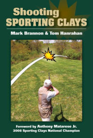 Title: Shooting Sporting Clays, Author: Mark Brannon