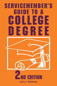 Title: Servicemember's Guide to a College Degree, Author: Larry J. Anderson