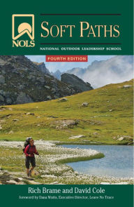 Title: NOLS Soft Paths: Enjoying the Wilderness Without Harming It, Author: David Cole