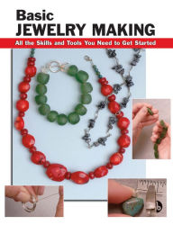 Title: Basic Jewelry Making: All the Skills and Tools You Need to Get Started, Author: Sandy Allison