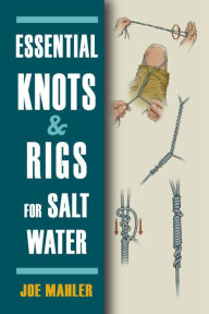 Title: Essential Knots & Rigs for Salt Water, Author: Joe Mahler