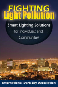 Title: Fighting Light Pollution, Author: The International Dark-Sky Association