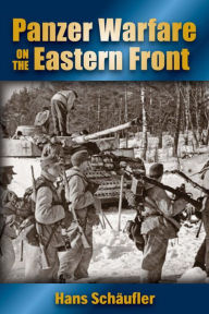 Title: Panzer Warfare on the Eastern Front, Author: Hans Schaufler