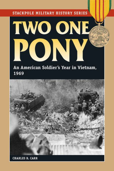 Two One Pony: An American Soldier's Year in Vietnam, 1969