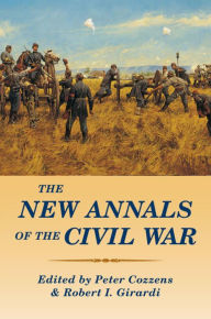 Title: The New Annals of the Civil War, Author: Robert I. Girardi