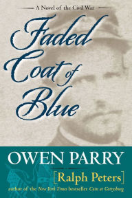 Title: Faded Coat of Blue, Author: Ralph Peters