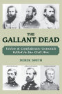 The Gallant Dead: Union and Confederate Generals Killed in the Civil War