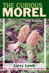 Title: The Curious Morel, Author: Larry Lonik