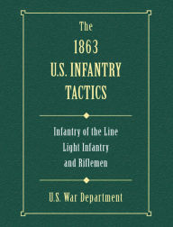 Title: 1863 US Infantry Tactics, Author: U.S. War Department