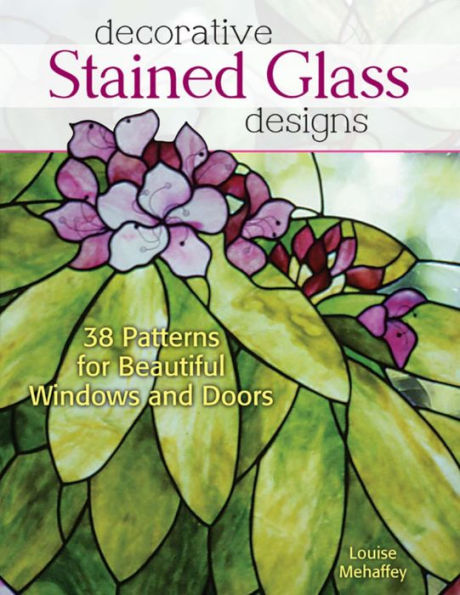 Decorative Stained Glass Designs: 38 Patterns for Beautiful Windows and Doors