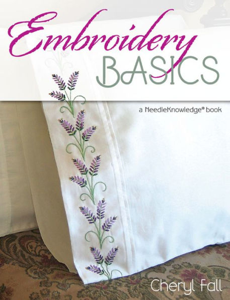 Embroidery Basics: A NeedleKnowledge® Book