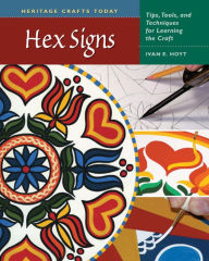 Title: Hex Signs: Tips, Tools, and Techniques for Learning the Craft, Author: Ivan E. Hoyt