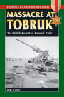 Massacre at Tobruk: The British Assault on Rommel, 1942