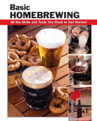 Title: Basic Homebrewing: All the Skills and Tools You Need to Get Started, Author: Jim Parker