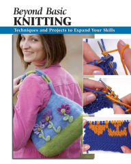 Title: Beyond Basic Knitting, Author: Leigh Ann Chow