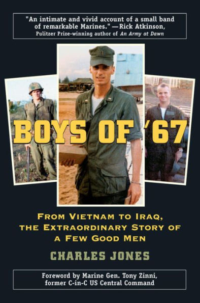 Boys of '67: From Vietnam to Iraq, the Extraordinary Story of a Few Good Men