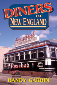 Title: Diners of New England, Author: Randy Garbin
