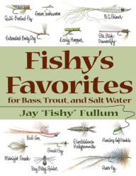 Title: Fishy's Favorites for Bass, Trout, and Salt Water, Author: Jay Fullum