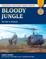 Title: Bloody Jungle: The War in Vietnam, Author: Chris Evans