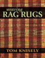 Weaving Rag Rugs: New Approaches in Traditional Rag Weaving