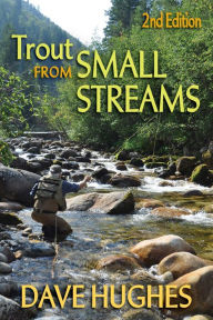 Title: Trout from Small Streams, Author: Dave Hughes