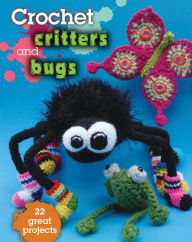 Title: Crochet Critters and Bugs: 22 Great Projects, Author: Kathryn Fulton