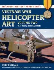 Title: Vietnam War Helicopter Art: U.S. Army Rotor Aircraft, Author: John Brennan