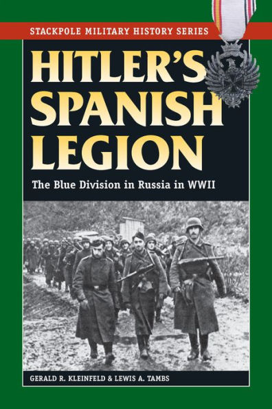 Hitler's Spanish Legion: The Blue Division in Russia in WWII