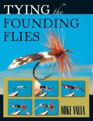 Title: Tying the Founding Flies, Author: Mike Valla