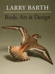 Title: Birds, Art & Design, Author: Larry Barth