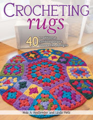 Title: Crocheting Rugs: 40 Traditional, Contemporary, Innovative Designs, Author: Nola A. Heidbreder