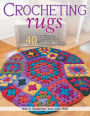 Crocheting Rugs: 40 Traditional, Contemporary, Innovative Designs