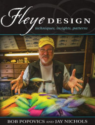 Title: Fleye Design: Techniques, Insights, Patterns, Author: Bob Popovics