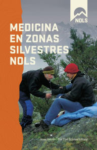 Title: Medicina en Zonas Silvestres NOLS, Author: Tod Schimelpfenig