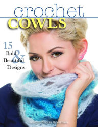 Title: Crochet Cowls: 15 Bold and Beautiful Designs, Author: Sharon Hernes Silverman