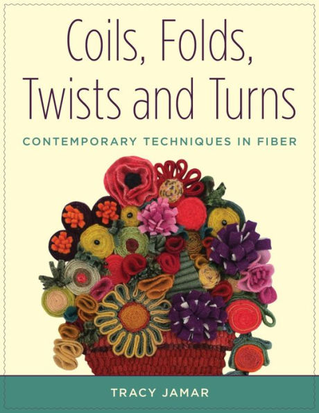 Coils, Folds, Twists, and Turns: Contemporary Techniques in Fiber