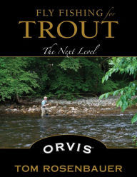 Title: Fly Fishing for Trout: The Next Level, Author: Tom Rosenbauer