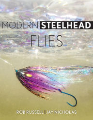 Title: Modern Steelhead Flies, Author: Rob Russell