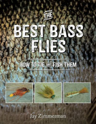 Title: The Best Bass Flies: How to Tie and Fish Them, Author: Jay Zimmerman